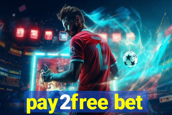 pay2free bet